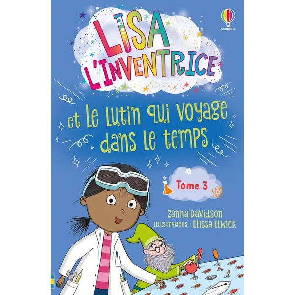 LISA L'INVENTRICE - TOME 3 LISA L'INVENTRICE ET LELUTIN QUI VOYAGE DANS LE TEMPS